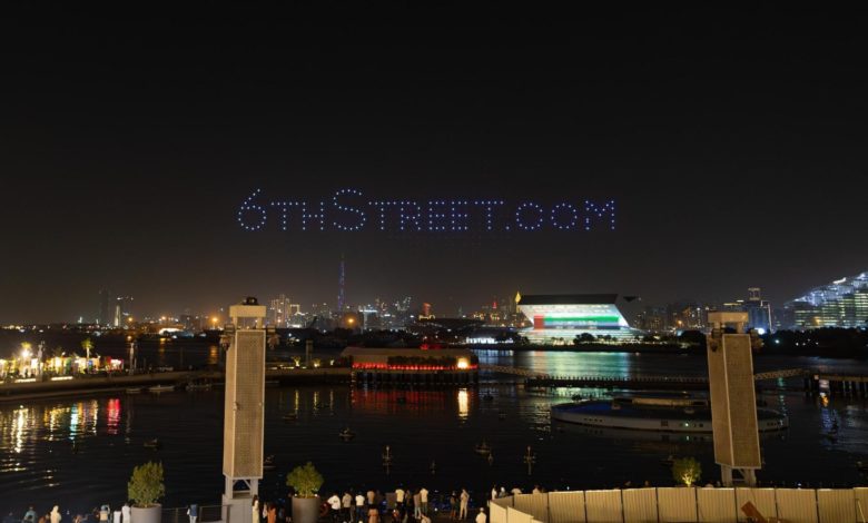 دبي تستضيف واحدة من أكبر عروض الطائرات المسيّرة في عالم الموضة من 6thStreet.com دبي تستضيف واحدة من أكبر عروض الطائرات المسيّرة في عالم الموضة من 6thStreet.com